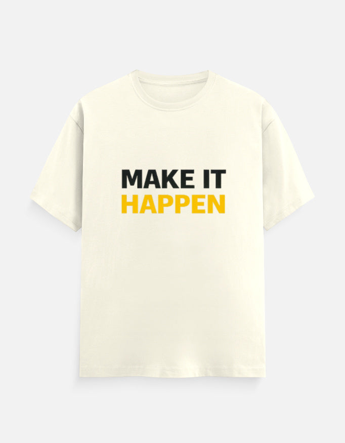 MAKE IT HAPPEN. Male Classic Crew T-Shirt